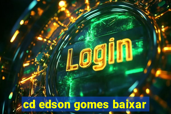 cd edson gomes baixar